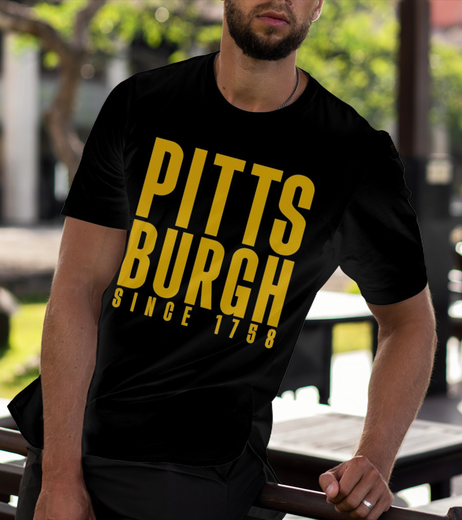 Pittsburgh Since 1758 T-Shirt