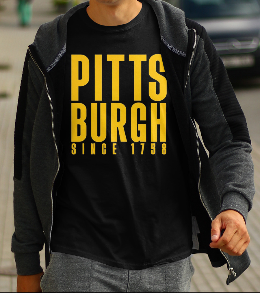 Pittsburgh Since 1758 T-Shirt