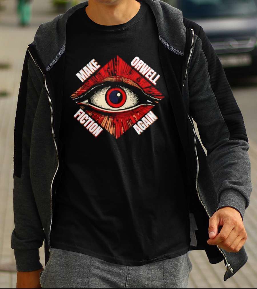 Trending Make Orwell Fiction Again Eye T-Shirt