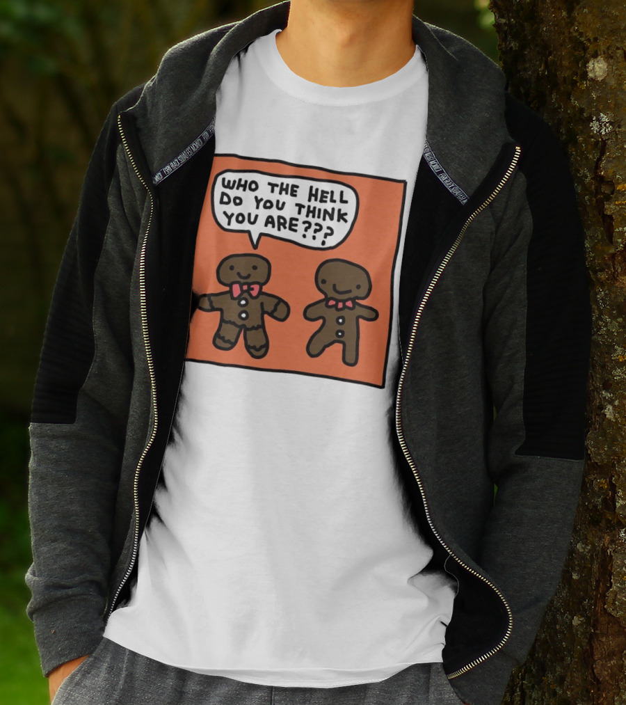 Gingerbread Men Who The Hell Do You Think You Are Speech Bubble T-Shirt