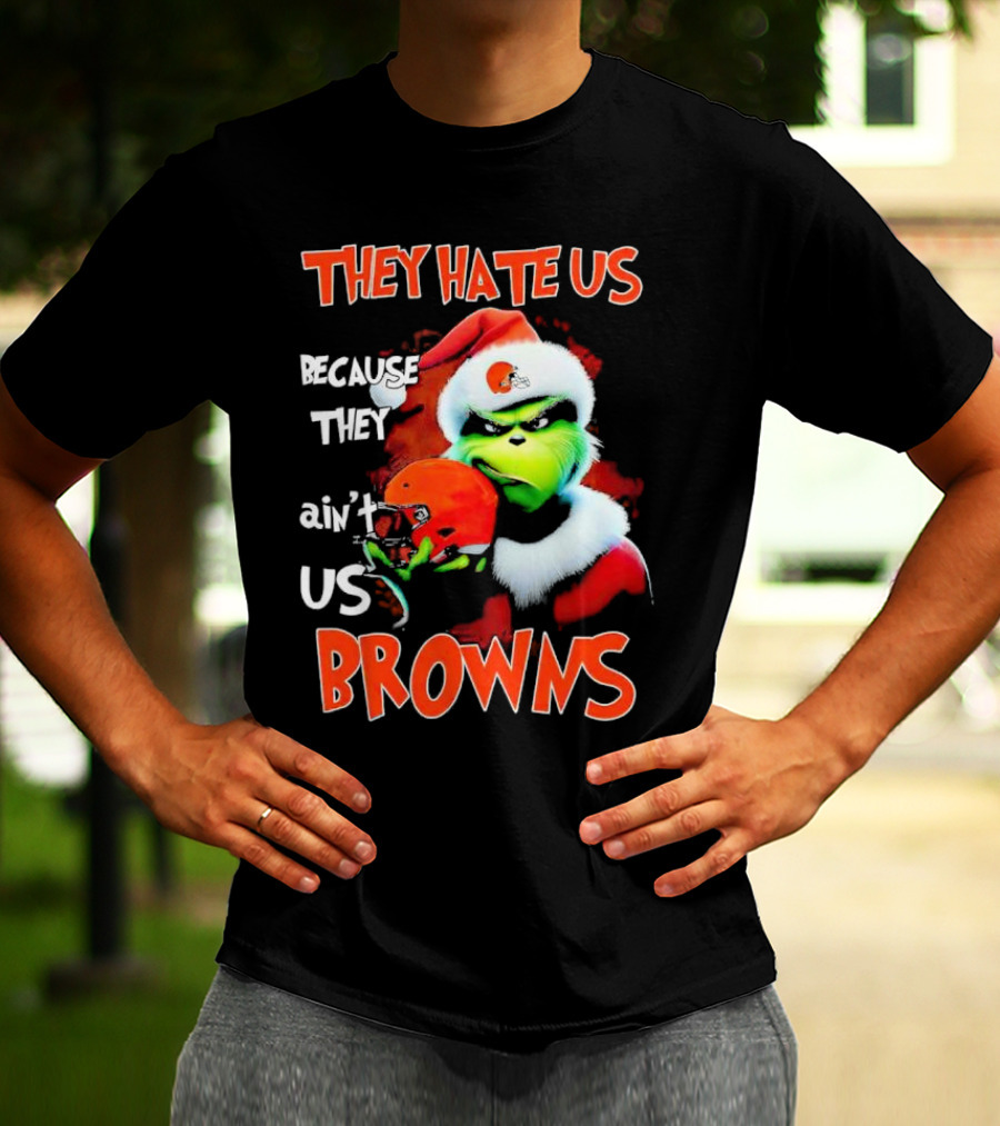 Grinch Santa Hat Browns Helmet They Hate Us Because They Ain't Us Christmas T-Shirt