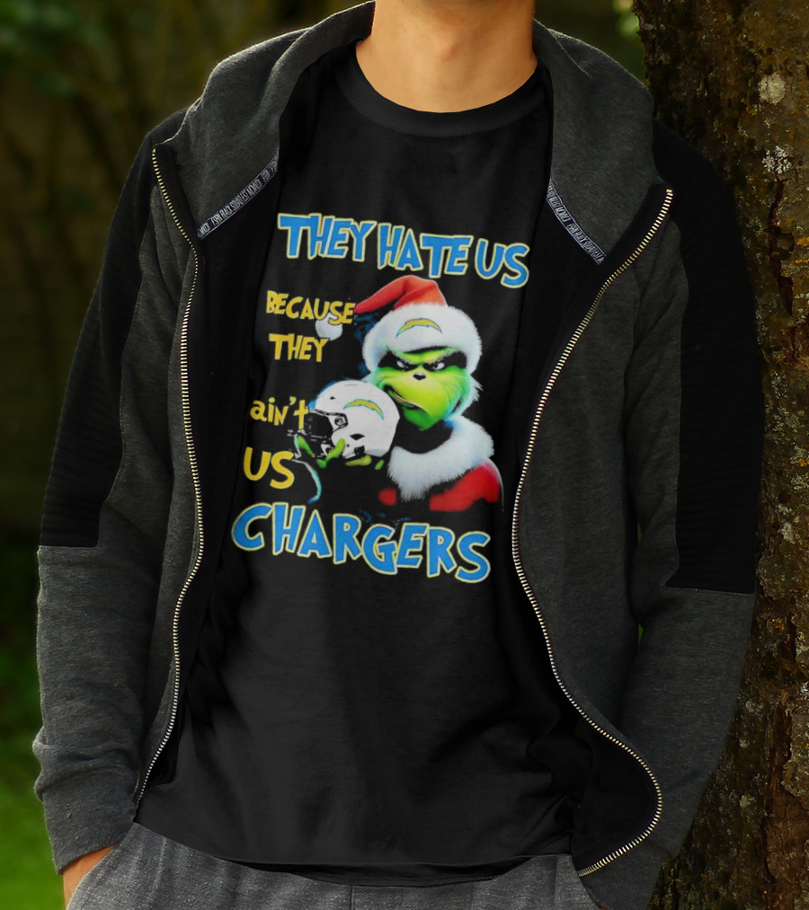 They Hate Us Because They Ain't Us Grinch Chargers Christmas T-Shirt