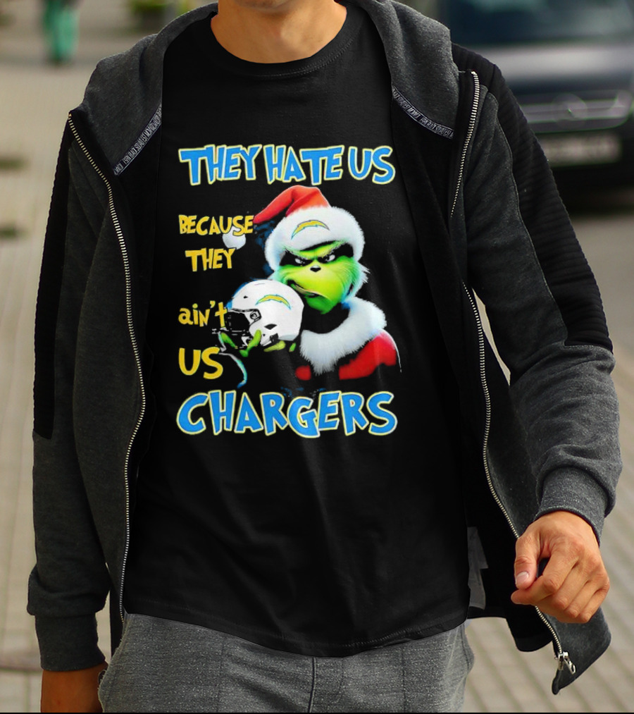 They Hate Us Because They Ain't Us Grinch Chargers Christmas T-Shirt