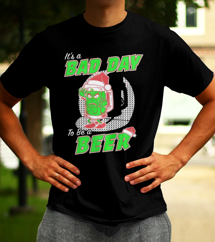 Grinch It's A Bad Day To Be A Beer Christmas Sweater Santa Hat T-Shirt