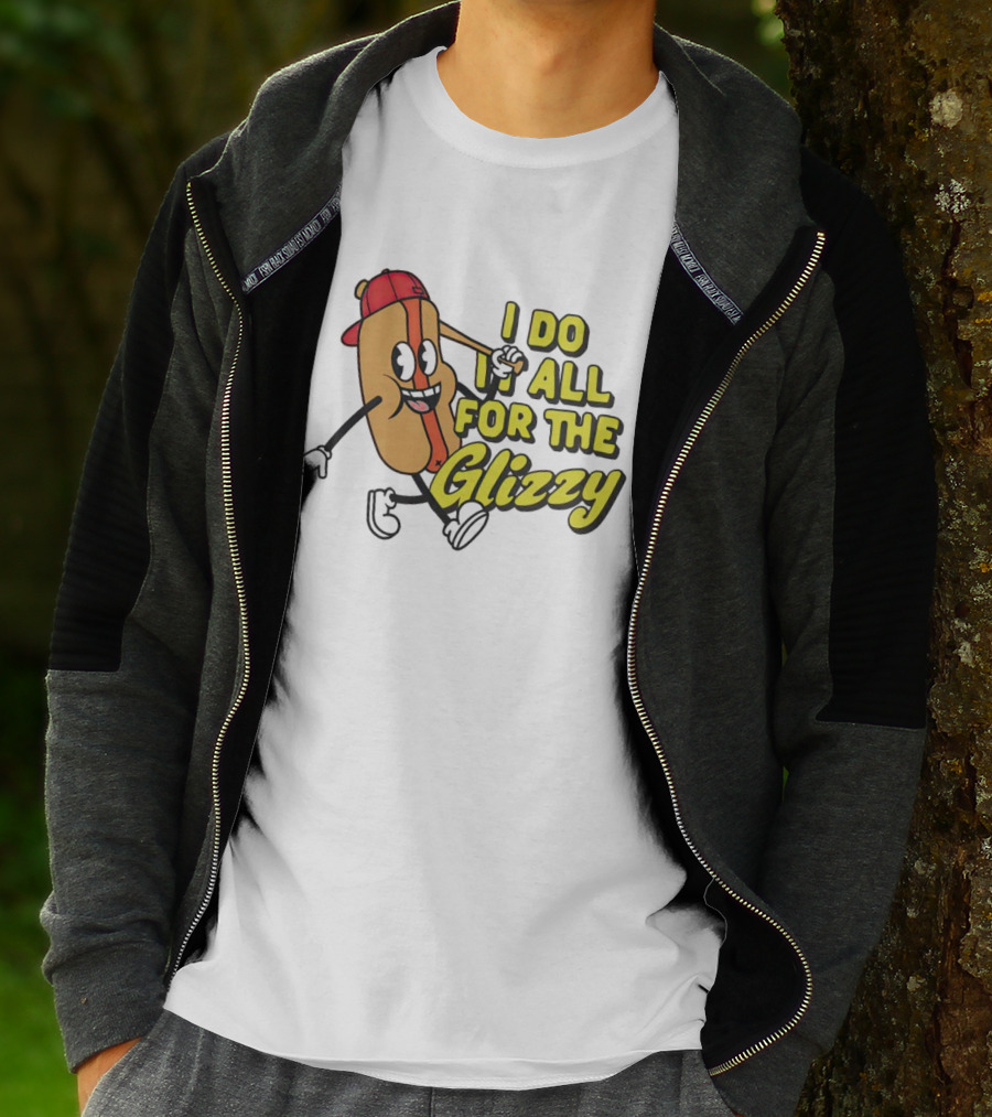 I Do It All For The Glizzy Hot Dog In Cap And Sunglasses T-Shirt
