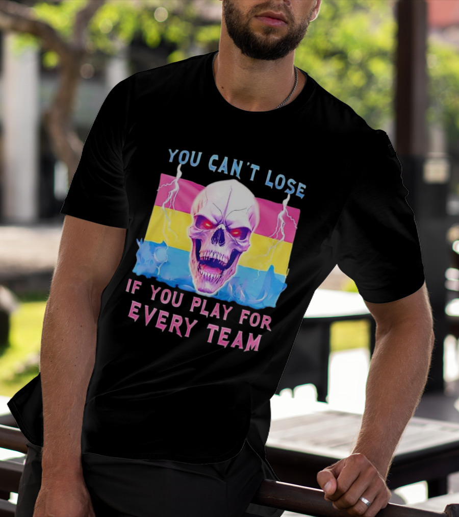 You Can't Lose If You Play For Every Team Skull With Pansexual Flag And Lightning T-Shirt