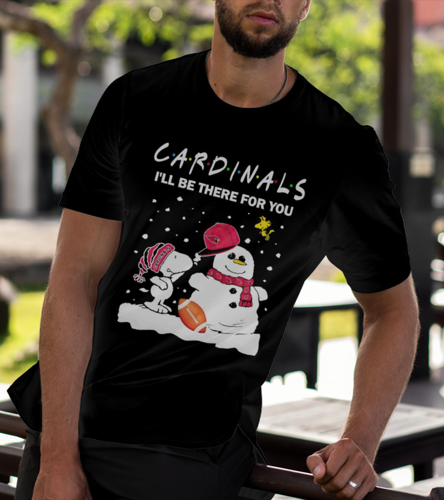 Cardinals I'll Be There For You Snoopy And Snowman Christmas T-Shirt