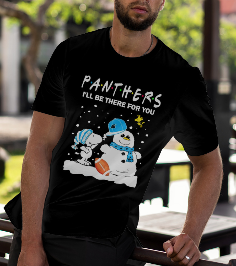 Snoopy And Snowman With Panthers I'll Be There For You Christmas Football T-Shirt
