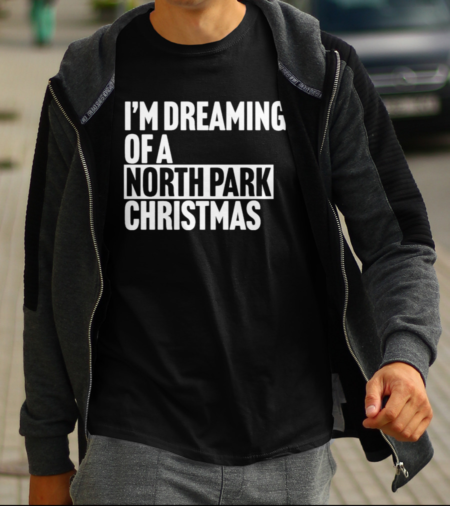 I’m Dreaming Of A North Park Christmas T-Shirt