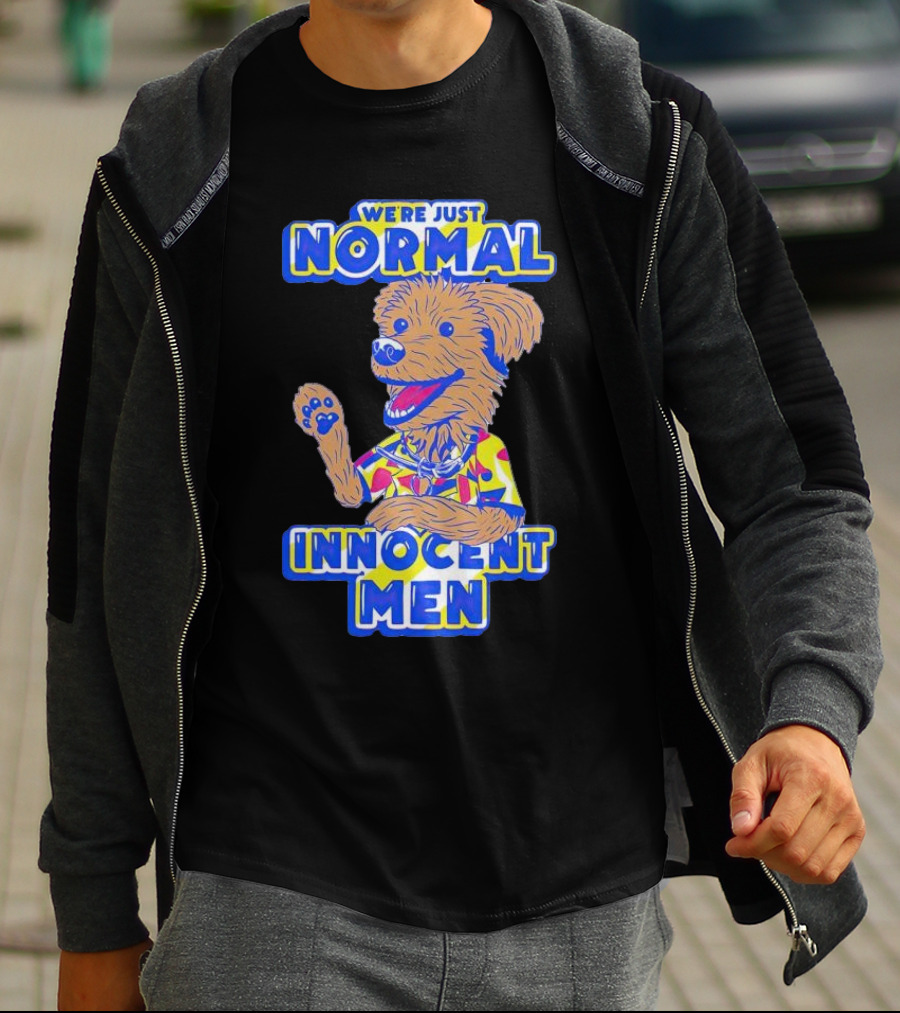 We’re Just Normal Innocent Men Cute Cartoon Dog In Funky T-Shirt