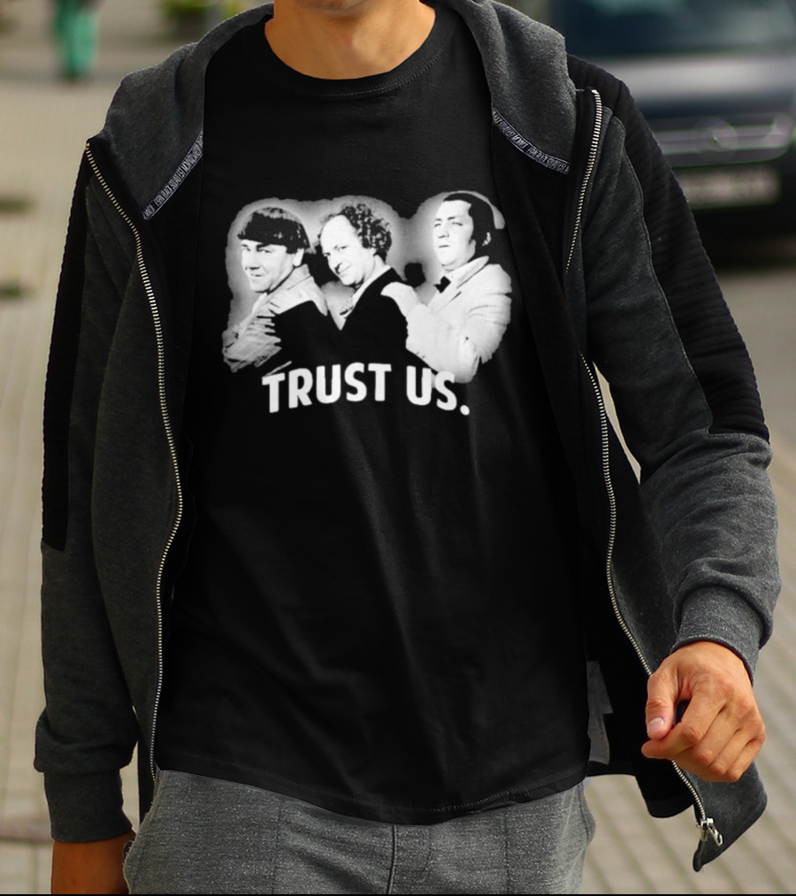 Three Stooges Trust Us Classic Trio Comedy T-Shirt