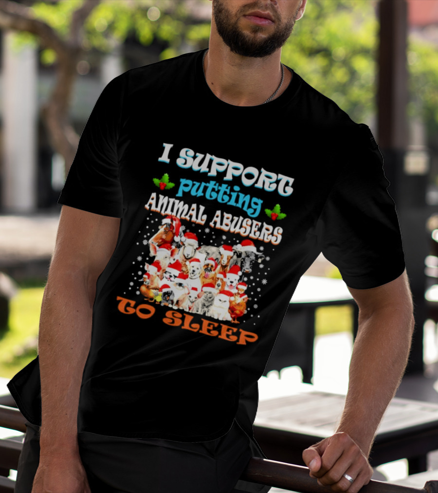 I Support Putting Animal Abusers To Sleep Xmas Santa Animal T-Shirt