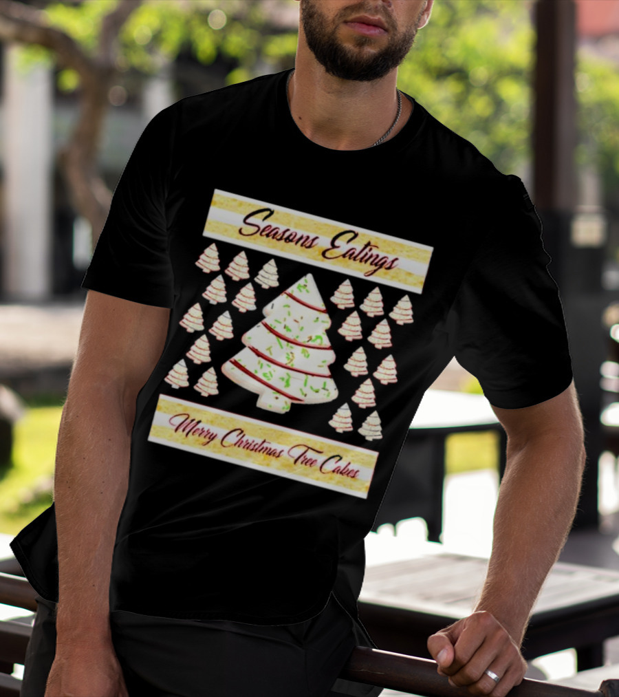 Seasons Eatings Merry Christmas Tree Cakes With Festive Tree T-Shirt