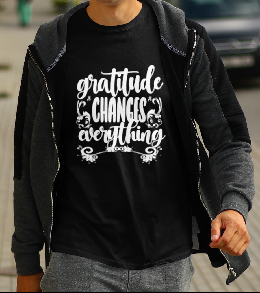 Gratitude Changes Everything White Script With Decorative Swirls T-Shirt