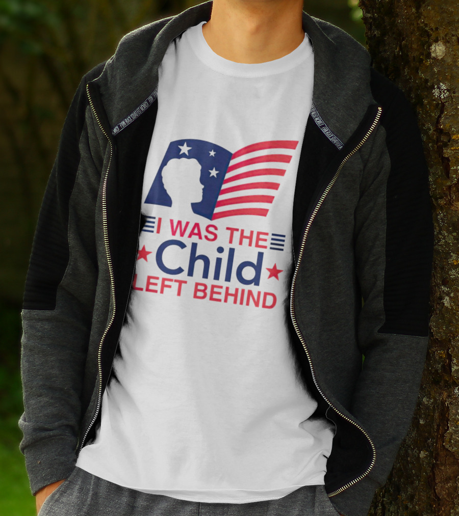 I Was The Child Left Behind T-Shirt
