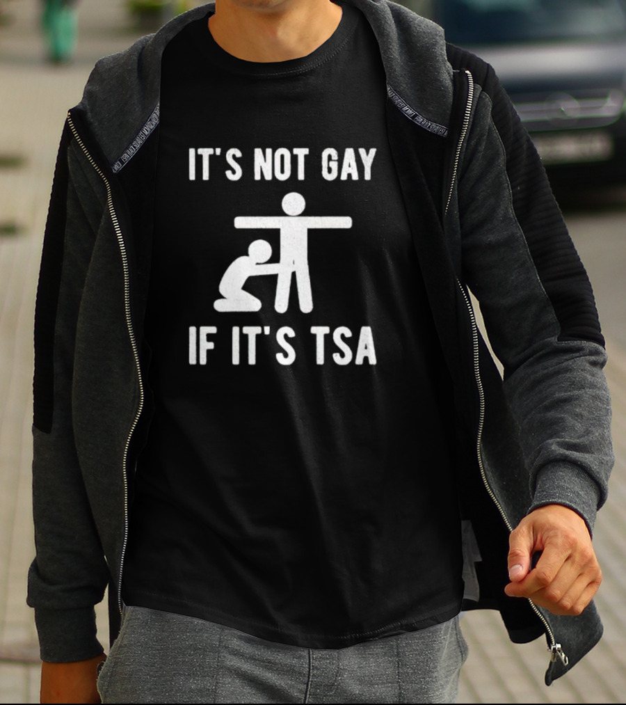 It’s Not Gay If It’s TSA Stick Figure Humor T-Shirt