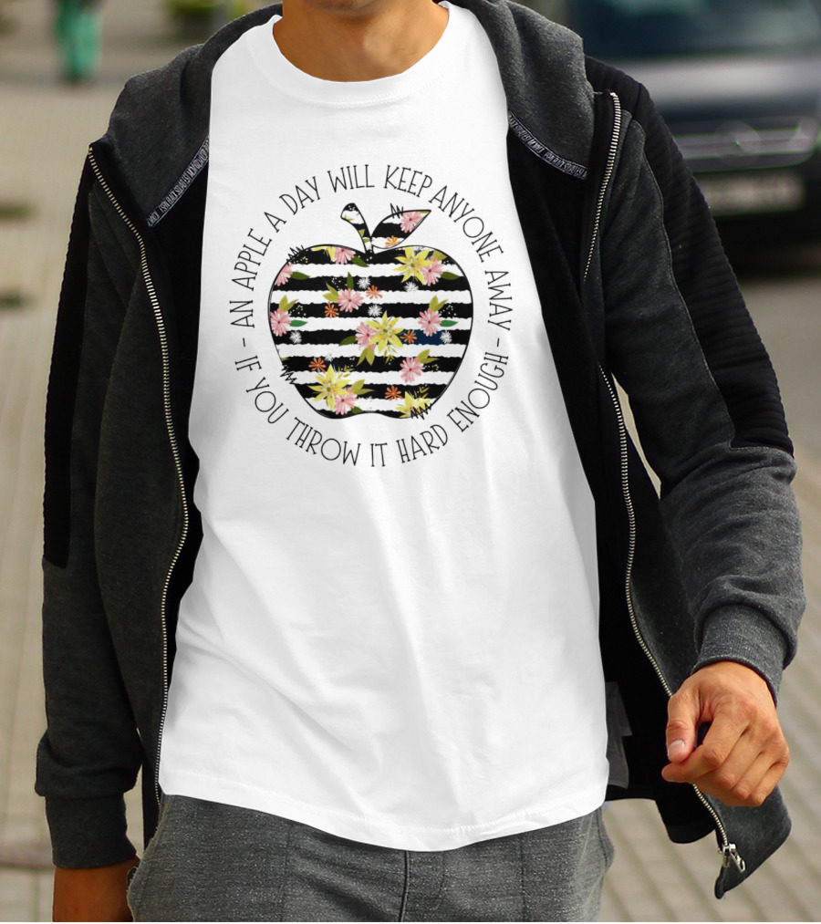 An Apple A Day Will Keep Anyone Away If You Throw It Hard Enough Floral T-Shirt