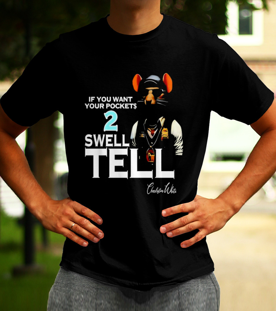Charleston White If You Want Your Pocket$ 2 Swell Tell Mouse Character T-Shirt