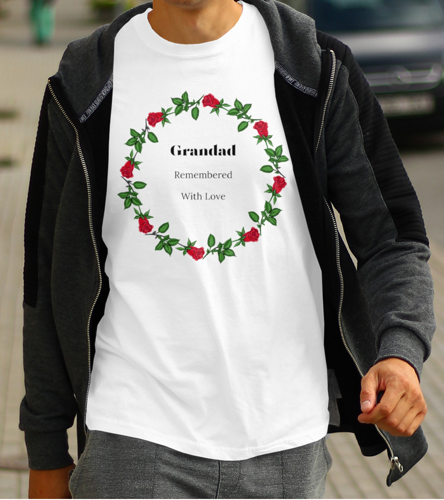 Grandad Remembered With Love Surrounded By Red Rose Wreath T-Shirt