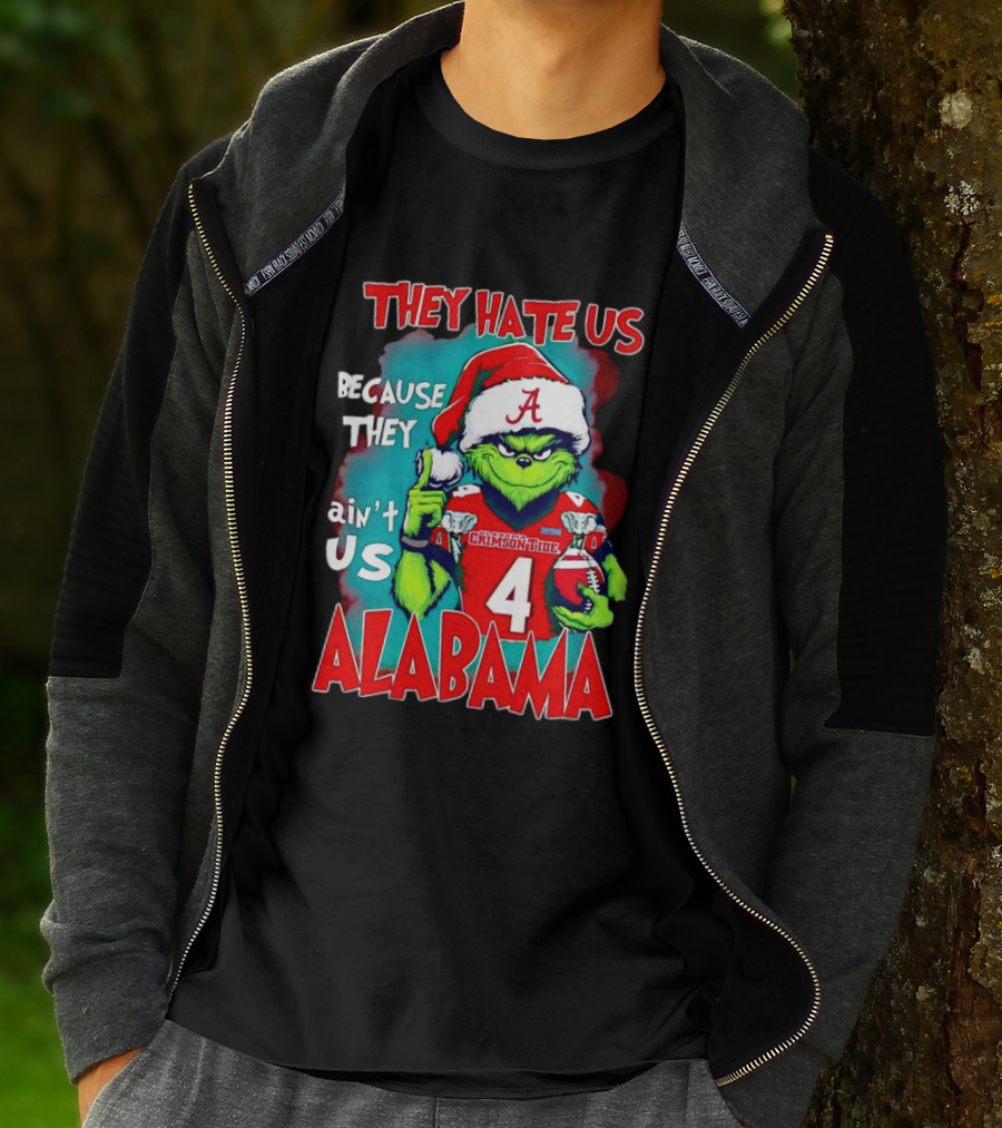 They Hate Us Because They Ain't Us Alabama Crimson Tide Grinch Number 4 T-Shirt