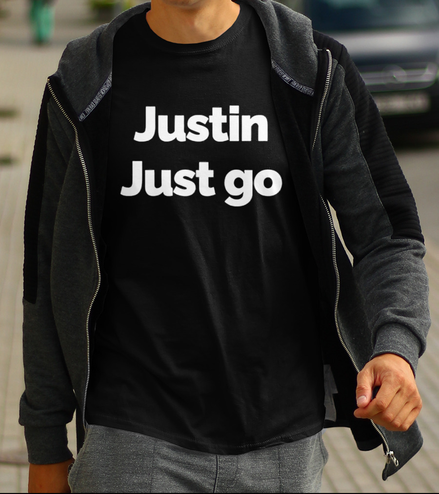 Justin Just Go Funny Fan T-Shirt