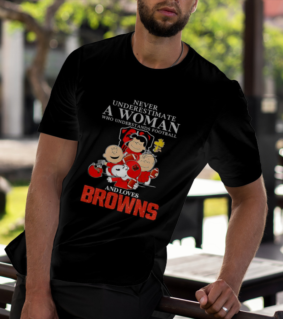 Peanuts Characters Never Underestimate A Woman Who Understands Football And Loves Browns T-Shirt