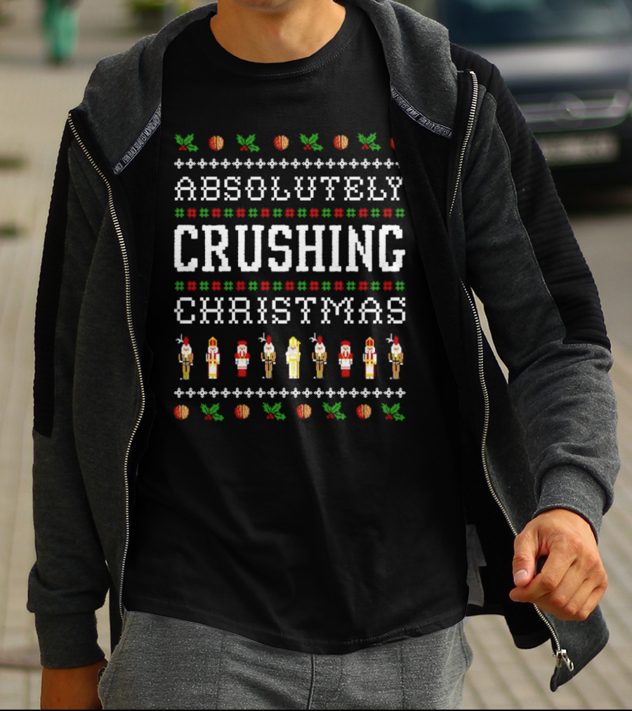 Absolutely Crushing Christmas Nutcracker Ugly T-Shirt
