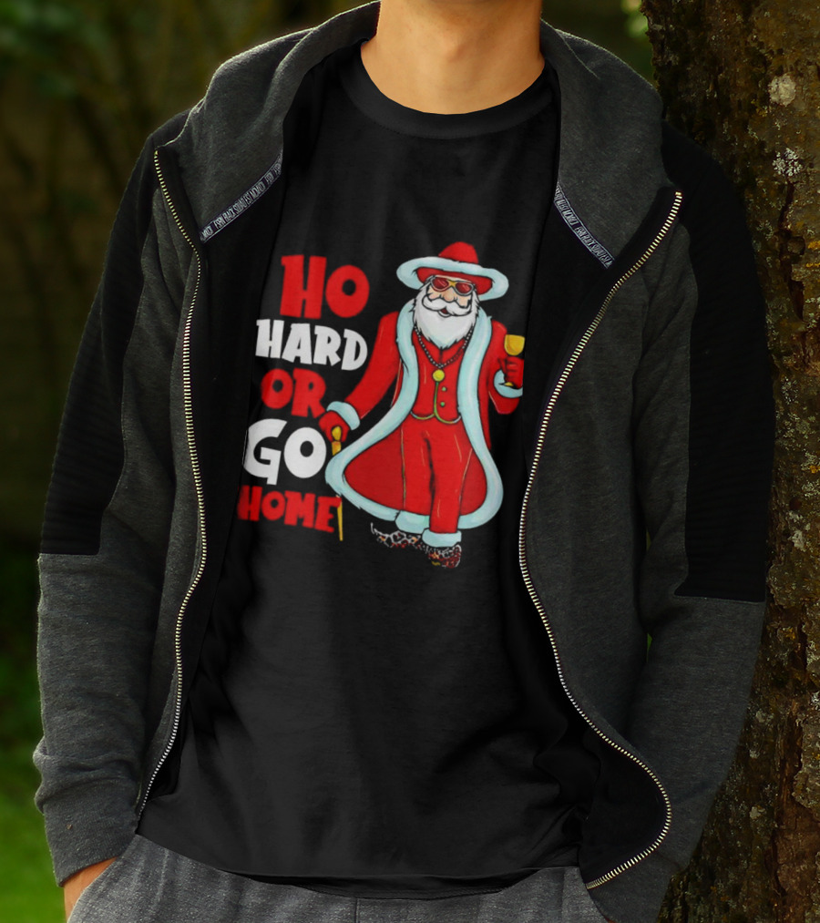 Ho Hard Or Go Home Christmas Santa In Red Suit With Glass And Cane T-Shirt