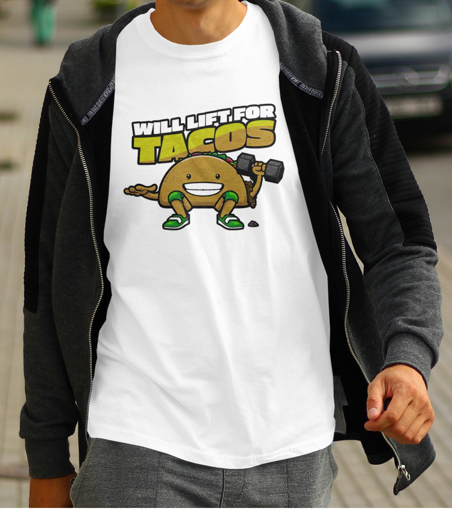 Will Lift For Tacos T-Shirt