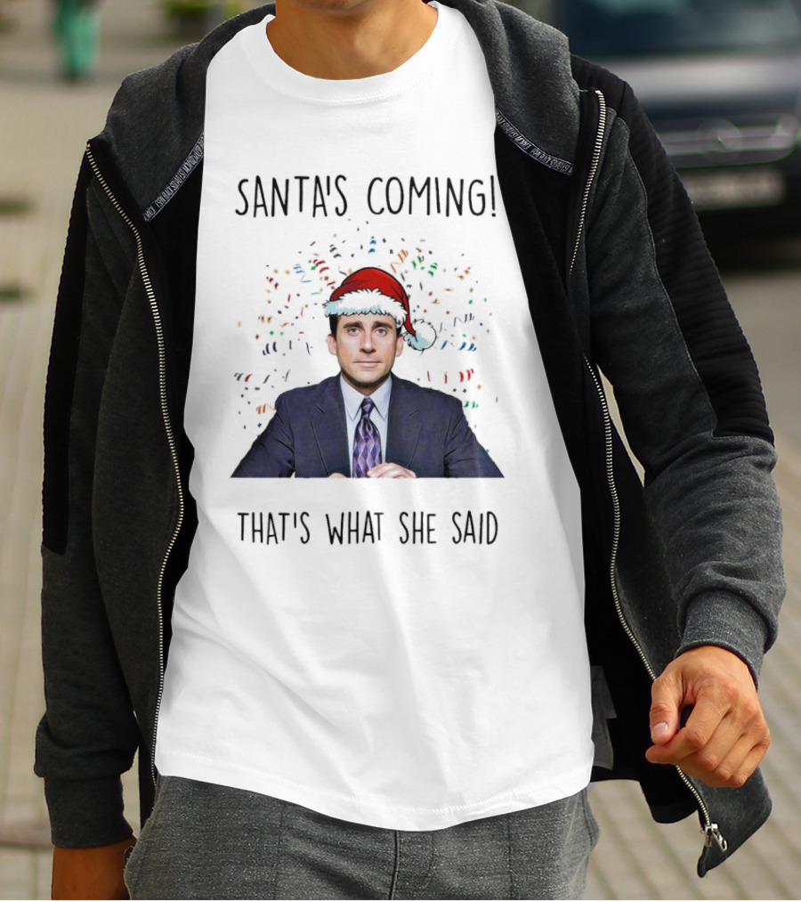 Santa's Coming That's What She Said Michael Scott Christmas Hat Image T-Shirt