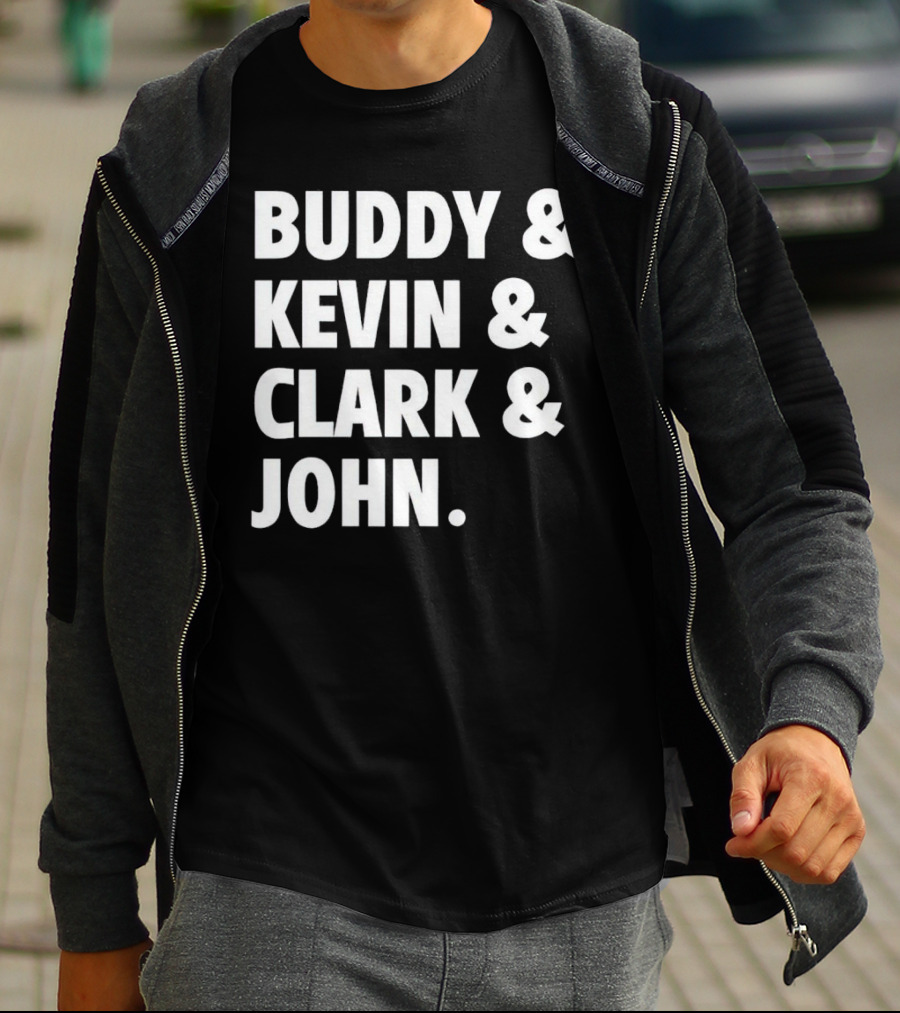 Buddy Kevin Clark John T-Shirt