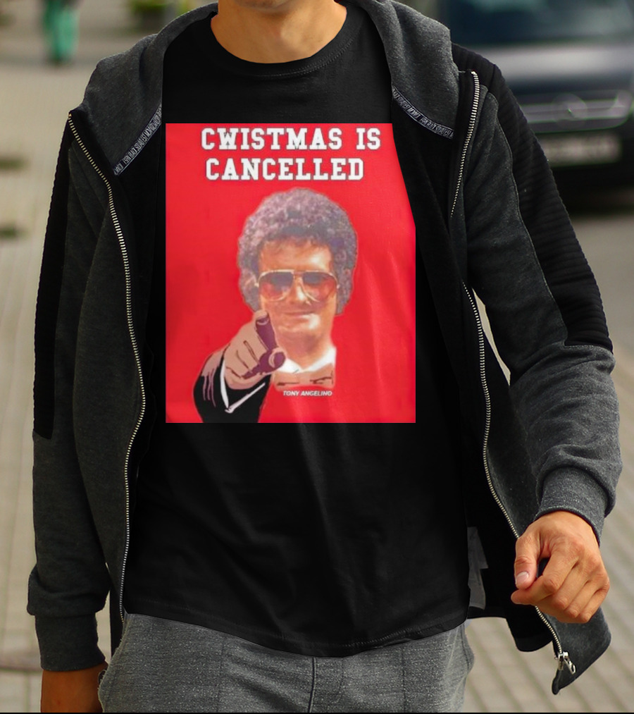 Cwistmas Is Cancelled Tony Angelino T-Shirt