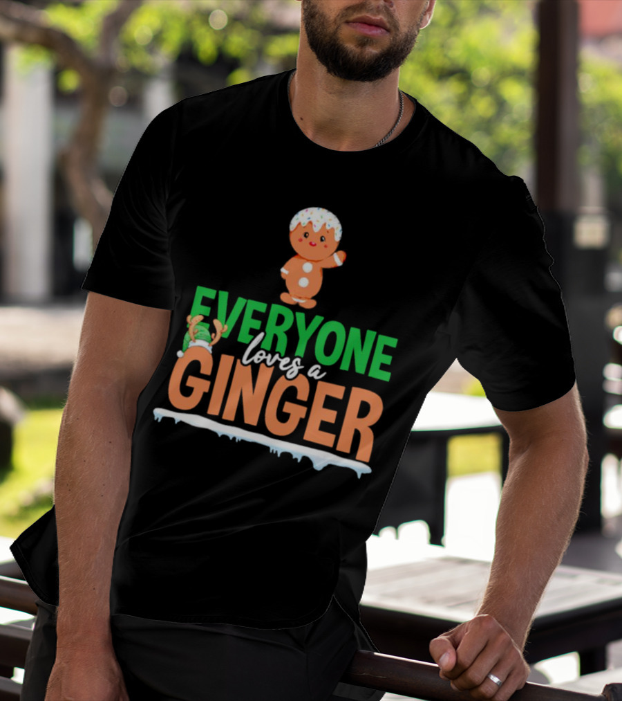 Everyone Loves A Ginger Christmas Gingerbread Elf T-Shirt