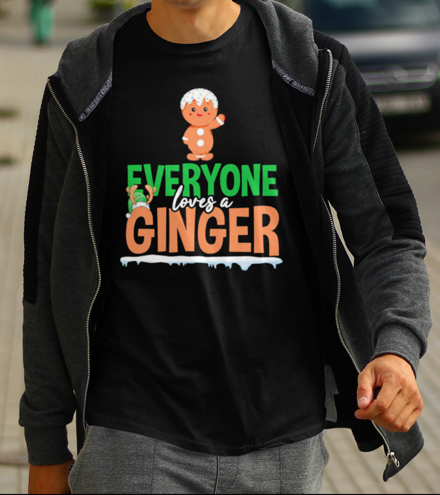 Everyone Loves A Ginger Christmas Gingerbread Elf T-Shirt