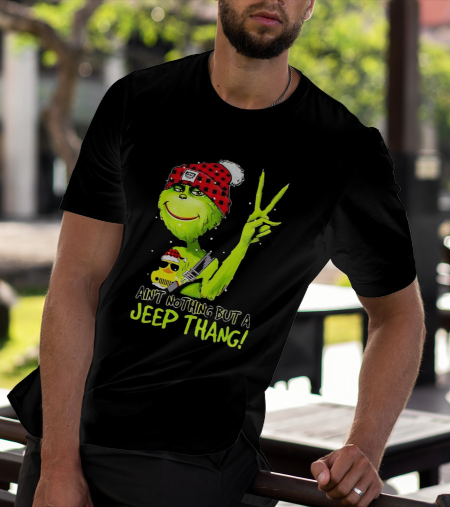 Ain't Nothing But A Jeep Thang Grinch Peace Christmas T-Shirt