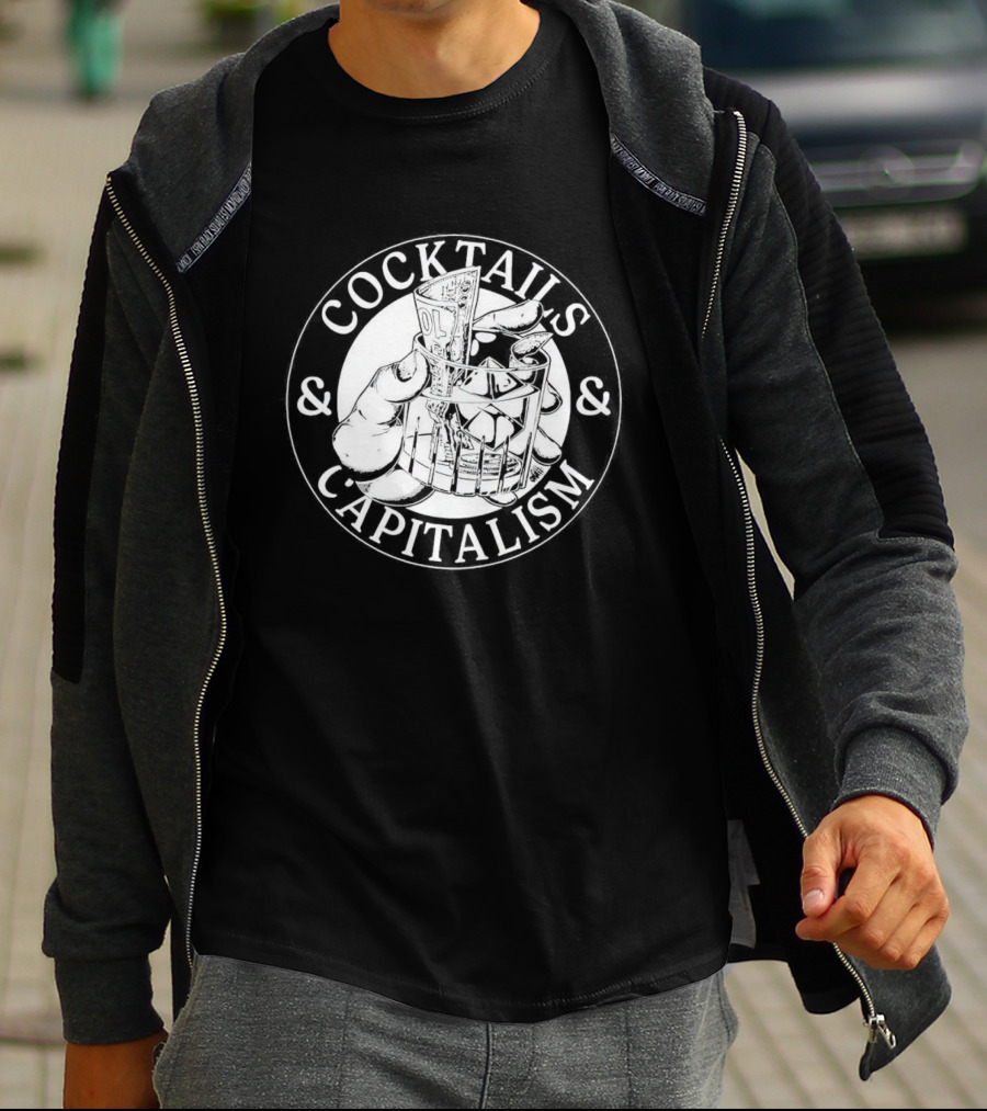 Cocktails And Capitalism Hand Holding Money In Glass T-Shirt