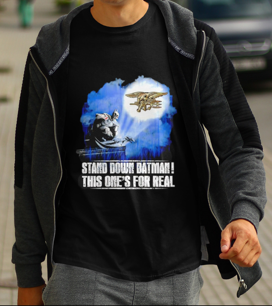 Stand Down Batman This One's For Real Navy SEALs Emblem T-Shirt