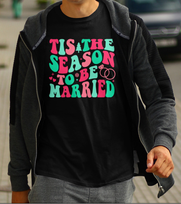 Tis The Season To Be Married Festive Rings And Hearts With Christmas Tree And Snowflake T-Shirt