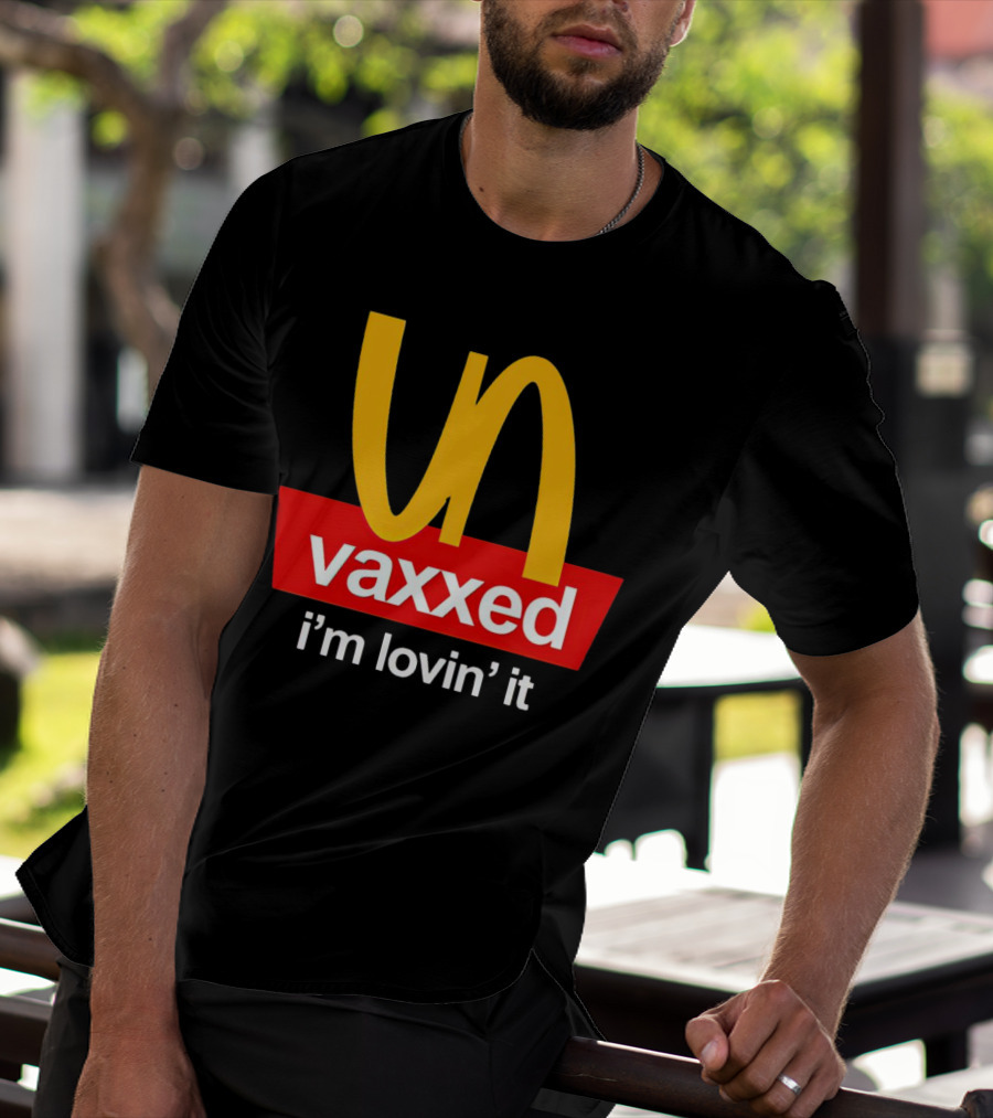 Vaxxed I'm Lovin' It Parody Logo McDonald's T-Shirt