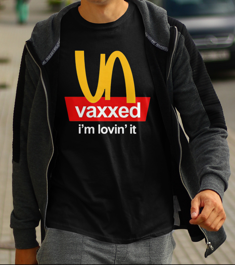 Vaxxed I'm Lovin' It Parody Logo McDonald's T-Shirt
