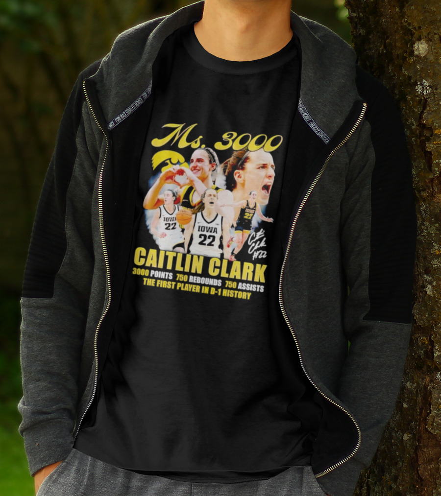 Ms 3000 Caitlin Clark 3000 Points 750 Rebounds 750 Assists First Player D-1 History Iowa 22 T-Shirt