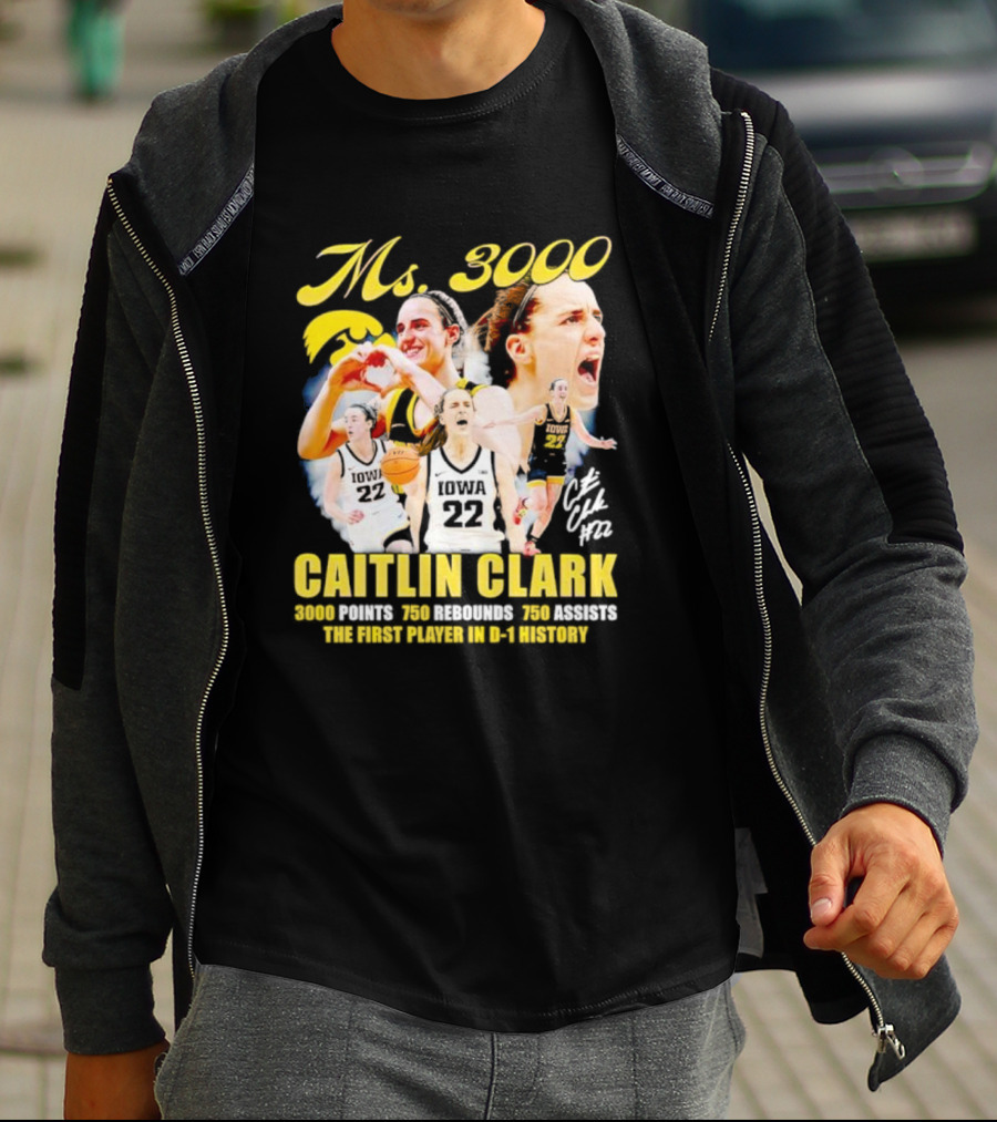 Ms 3000 Caitlin Clark 3000 Points 750 Rebounds 750 Assists First Player D-1 History Iowa 22 T-Shirt