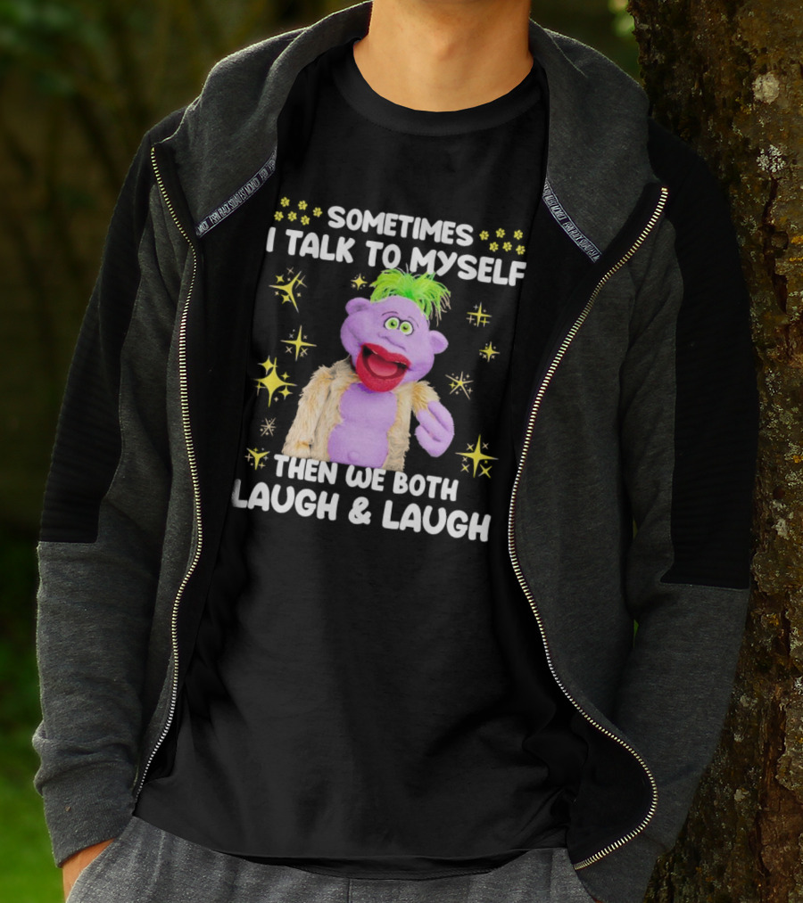 Peanut Jeff Dunham Sometimes I Talk To Myself Then We Both Laugh And Laugh Puppet Sparkles T-Shirt