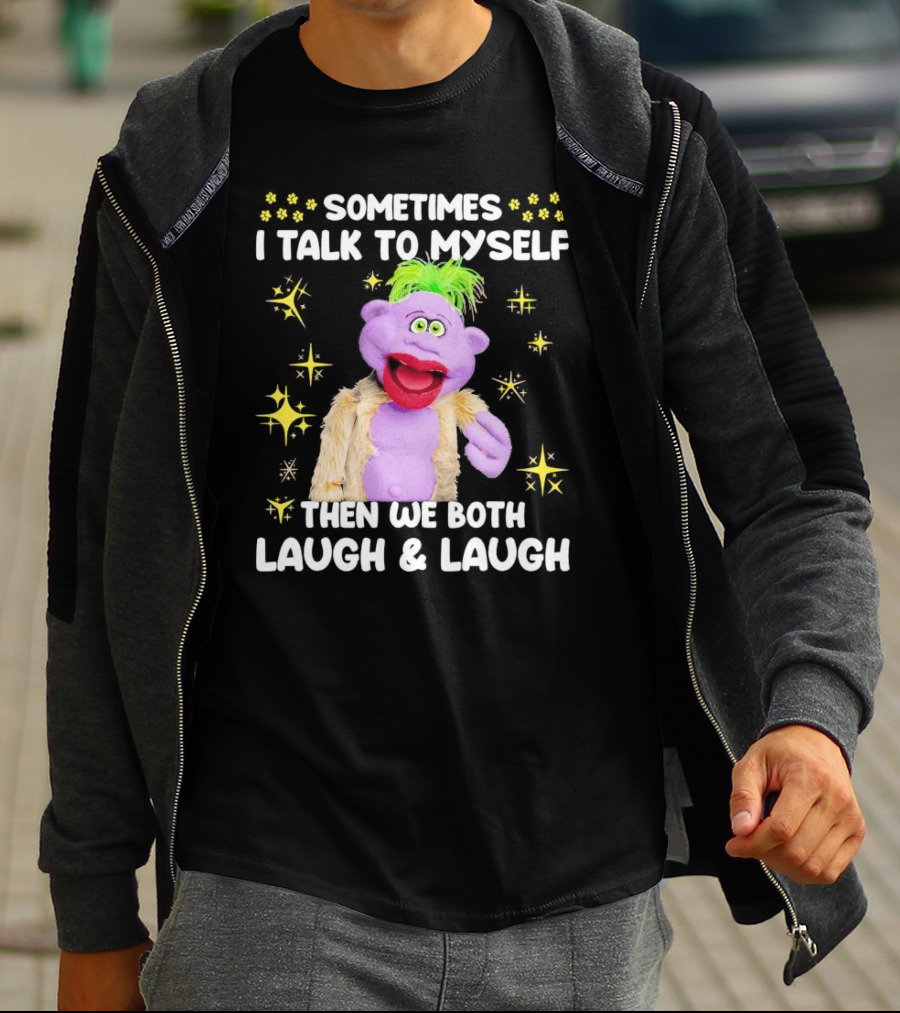 Peanut Jeff Dunham Sometimes I Talk To Myself Then We Both Laugh And Laugh Puppet Sparkles T-Shirt