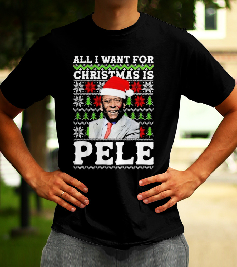 All I Want For Christmas Is Pele Santa Holiday T-Shirt