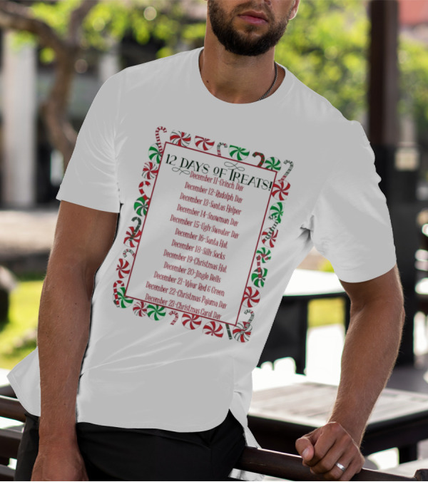 12 Days Of Treats Christmas Grinch Rudolph Santas Helper Snowman Ugly Sweater Santa Hat Silly Socks Christmas Hat Jingle Bells Wear Red Green Christmas Pajama Christmas Carol T-Shirt