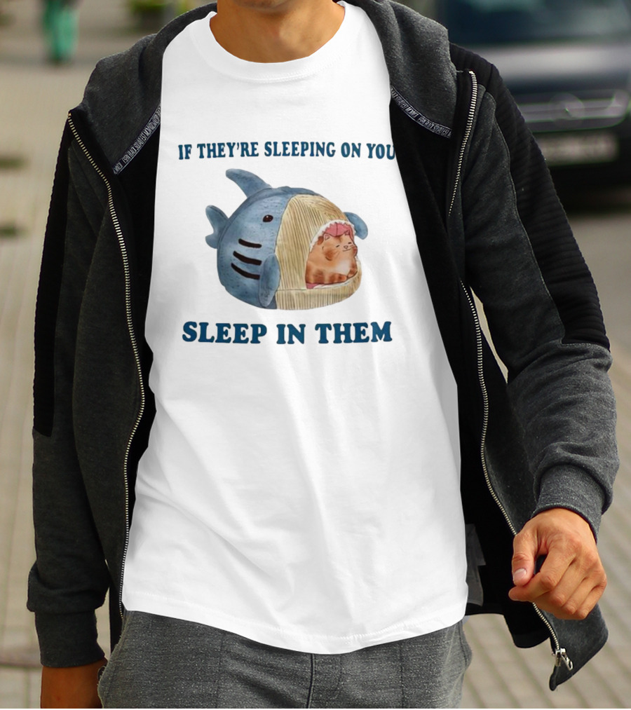 If They’re Sleeping On You Sleep In Them Shark Pet Bed With Cozy Cat T-Shirt