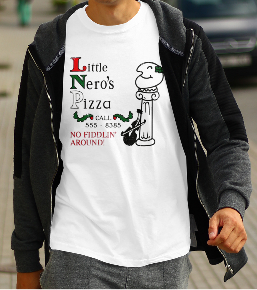 Little Nero’s Pizza No Fiddlin’ Around Call 555-8385 T-Shirt