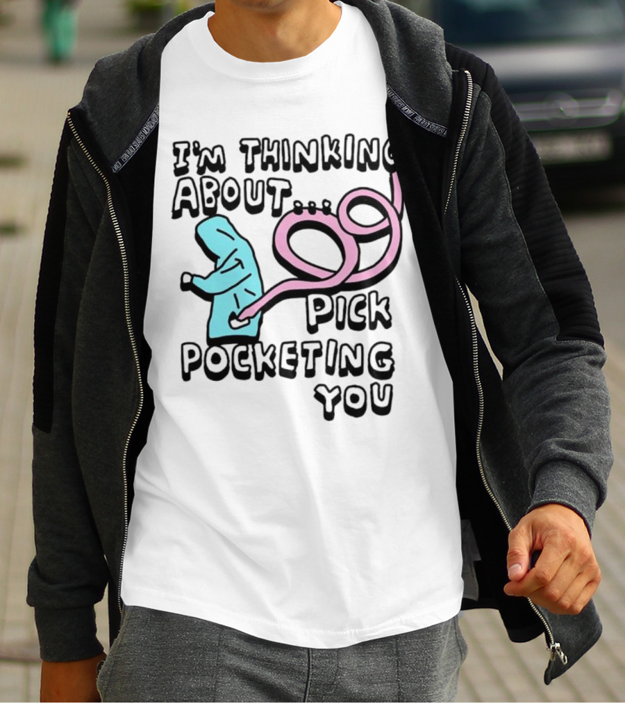 I’m Thinking About Pick Pocketing You Hoodie Figure With Loopy Pink Hand T-Shirt