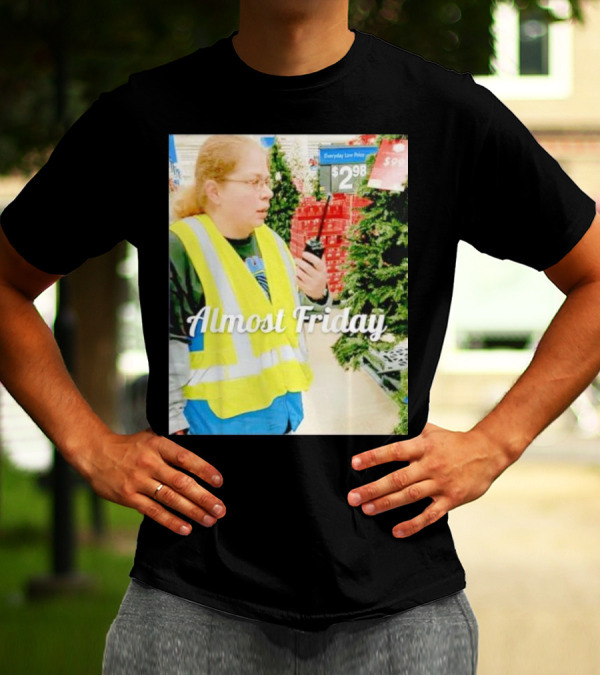 Almost Friday Gail Lewis Everyday Low Price T-Shirt